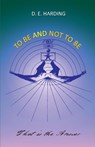 To Be And Not To Be - Douglas Edison Harding - 9781908774170