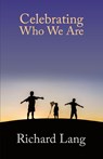 Celebrating Who We Are - Richard Lister Lang - 9781908774262