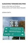 Slouching Towards Big Pink - Adrian Smith - 9781908837141