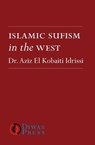 Islamic Sufism in the West - Aziz El Kobaiti Idrissi - 9781908892072