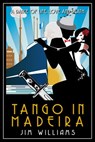 Tango in Madeira - Jim Williams - 9781908943156