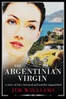The Argentinian Virgin: A Murder Mystery - Jim Williams - 9781908943224