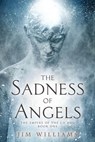 The Sadness of Angels - Jim Williams - 9781908943484