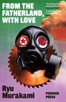 From the Fatherland with Love - Ryu (Author) Murakami - 9781908968494