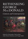 Rethinking George MacDonald - Christopher MacLachlan ; John Patrick Pazdziora ; Ginger Stelle - 9781908980014