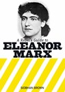A Rebel's Guide to Eleanor Marx - Siobhan Brown - 9781909026773