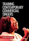 Training Contemporary Commercial Singers - BENSON,  Elizabeth Ann - 9781909082625