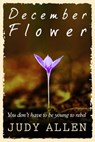 December Flower - Judy Allen - 9781909121829