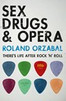 Sex, Drugs & Opera - Roland Orzabal - 9781909122710