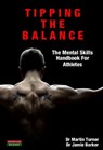 Tipping The Balance: The Mental Skills Handbook For Athletes [Sport Psychology Series] - Dr Martin Turner ; Jamie Barker - 9781909125643