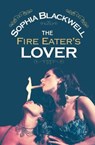 The Fire Eater's Lover - Sophia Blackwell - 9781909136724