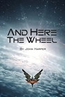 Elite: And Here The Wheel - John Harper - 9781909163355