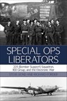 Special Ops Liberators - Steve Bond ; Richard Forder - 9781909166554
