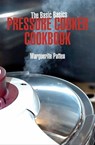 The Basic Basics Pressure Cooker Cookbook - Marguerite Patten - 9781909166950