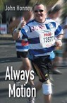 Always in Motion - HONEY,  John - 9781909192935