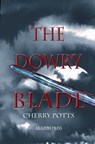 The Dowry Blade - Cherry Potts - 9781909208216