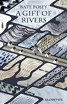 A Gift of Rivers - Kate Foley - 9781909208964