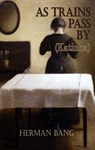 As Trains Pass By (Katinka) - Herman Bang - 9781909232921