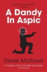 A Dandy in Aspic - MARLOWE,  Derek - 9781909269231