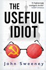 The Useful Idiot - John Sweeney - 9781909269347