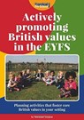 Actively Promoting British Values in the EYFS - Marianne Sargent - 9781909280960