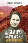 Gladys Aylward: A Life for China - Spck - 9781909281493