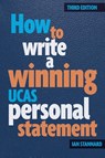 How to Write a Winning UCAS Personal Statement - Ian Stannard - 9781909319899