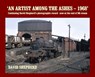 An Artist Among the Ashes - 1968 - David Shepherd - 9781909328013