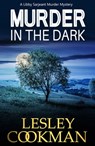 Murder in the Dark - Lesley Cookman - 9781909335936