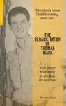 The Rehabilitation of Thomas Mark - Tom Crites - 9781909394360