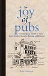 The Joy of Pubs - Frank Hopkinson - 9781909396586