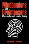 Mindbenders and Brainteasers - Rob Eastaway - 9781909396845