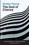 The God of Chance - Kirsten Thorup ; Janet Garton - 9781909408036