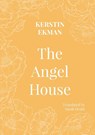 The Angel House - Kerstin Ekman - 9781909408586