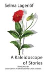 A Kaleidoscope of Stories - Selma Lagerlöf ; Linda Schenck - 9781909408739