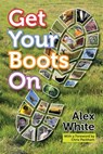 Get Your Boots On - Alex White - 9781909455221