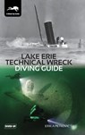 Lake Erie Technical Wreck Diving Guide - Erik Petkovic - 9781909455306