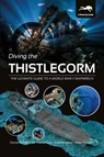 Diving the Thistlegorm - Simon Brown ; Jon Henderson ; Alex Mustard ; Mike Postons - 9781909455375