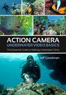 Action Camera Underwater Video Basics - Jeff Goodman - 9781909455443