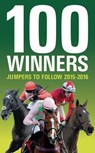 100 Winners: Jumpers to Follow 2015-2016 - PETTINGA,  Rodney - 9781909471917