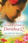 The Small Fortune of Dorothea Q - Sharon Maas - 9781909490581