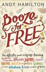 Booze for Free - Andy Hamilton - 9781909513167