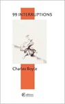 99 Interruptions - Charles Boyle - 9781909585508