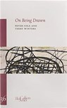 On Being Drawn - Peter Cole ; Terry Winters - 9781909631359