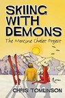 Skiing with Demons: The Morzine Chalet Project - Chris Tomlinson - 9781909644663