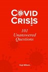 Covid Crisis - 101 Unanswered Questions - WILLIAMS,  Hugh - 9781909650213