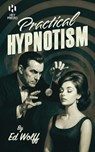 Practical Hypnotism - Ed Wolff - 9781909678323