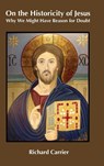 On the Historicity of Jesus - Richard Carrier - 9781909697355