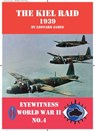 The Kiel Raid 1939 - Eyewitness World War II series - Leonard James - 9781909698239