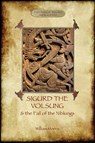 The Story of Sigurd the Volsung and the Fall of the Niblungs (Aziloth Books) - William Morris - 9781909735415